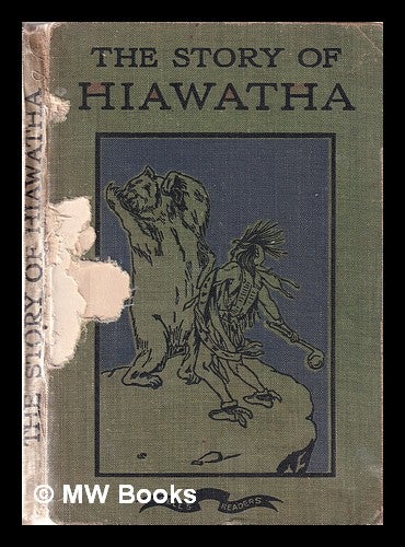 Item #349699 The story of Hiawatha. Henry Wadsworth Longfellow, Florence. Woodward Shaw, Alice B.