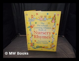Item #349805 The Pre-school Learning Alliance book of nursery rhymes / illustrated by Barry...