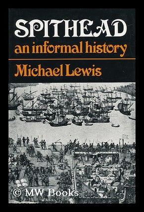 Item #34983 Spithead; an Informal History. Michael Lewis