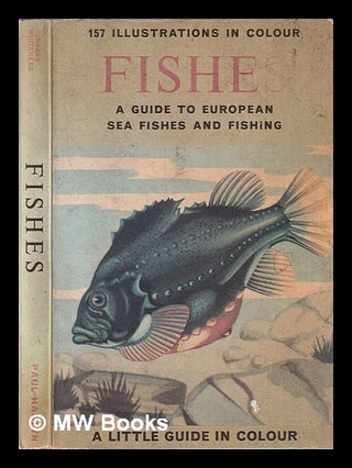 Item #349934 Fishes. A guide to European sea fishes and fishing ... Translated and adapted by...