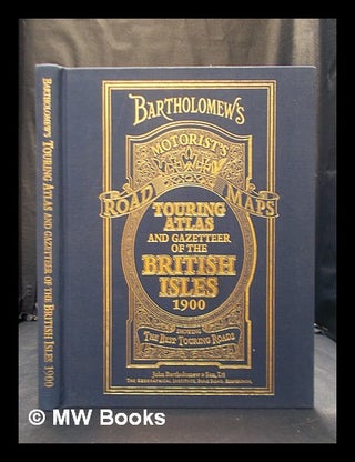 Item #350060 Bartholomew's touring atlas and gazetteer of the British Isles. J. G. Bartholomew,...