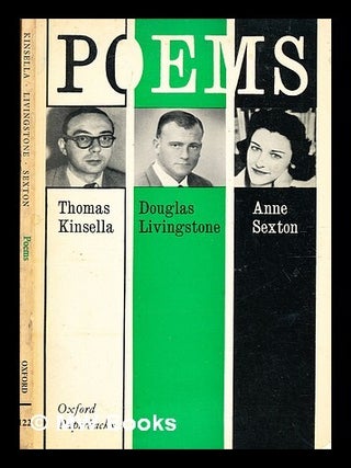 Item #350118 Poems. By Thomas Kinsella, Douglas Livingstone and Anne Sexton. Thomas Kinsella, b....