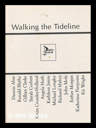 Item #350126 Walking the tideline : a Poetry-next-the-Sea anthology. Dannie. Blythe Abse, Ronald