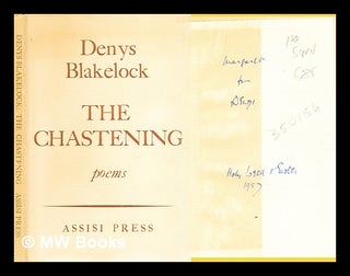 Item #350154 The chastening : poems / by Denys Blakelock. Denys Martin Blakelock