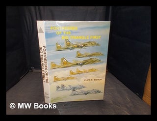 Item #350363 Fortresses of the big triangle first : a history of the aircraft assigned to the...