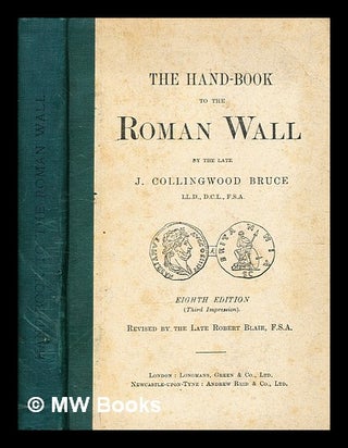 Item #350376 The hand-book to the Roman wall : a guide to tourists traversing the barrier of the...