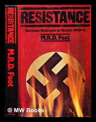 Item #350448 Resistance : an analysis of European resistance to Nazism, 1940-1945 / Michael...