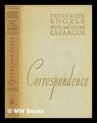Item #350513 Correspondence. Volume 2, 1891-1895 / Frederick Engels, Paul and Laura Lafargue ;...