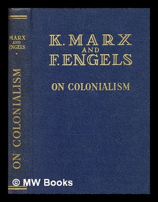 Item #350558 K. Marx and F. Engels on colonialism / [Karl Marx and Friedrich Engels]. Karl Marx