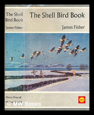 Item #350567 The Shell bird book / by James Fisher. James Fisher