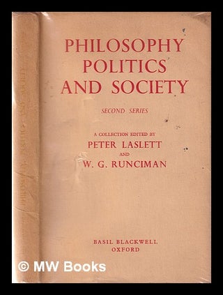 Item #350596 Philosophy, politics and society: Second Series. Peter. Runciman Laslett, W. G