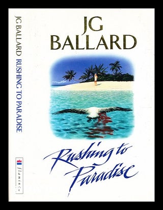 Item #350700 Rushing to Paradise / J.G. Ballard ; cover illustrated by Chris Moore. J. G. Ballard