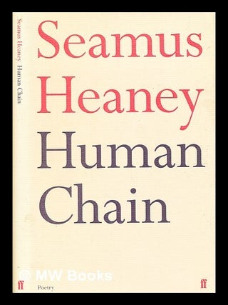 Item #350817 Human chain / by Seamus Heaney. Seamus Heaney