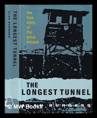 Item #350821 The longest tunnel. Alan Burgess