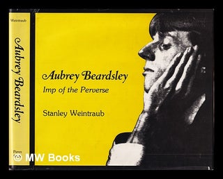 Item #350836 Aubrey Beardsley, imp of the perverse. Stanley Weintraub
