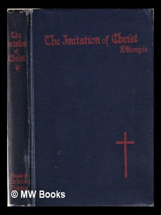 Item #350863 Of the imitation of Christ: four books / by Thomas à Kempis. Thomas à. Kempis