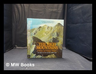Item #351229 The high mountains of Britain and Ireland: a guide for mountain walkers. Vol. 1 The...