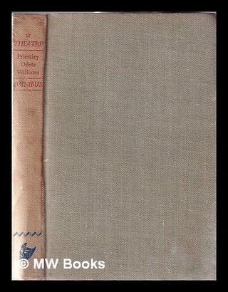 Item #351234 Theatre omnibus: time and the conways / by J. B. Priestley. Golden Boy / by Clifford...