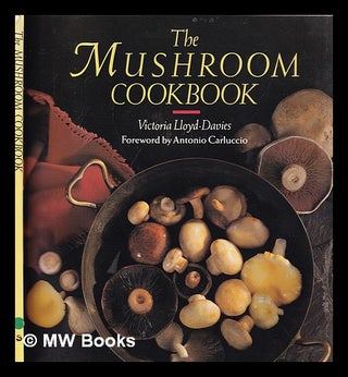 Item #351248 The mushroom cookbook. Victoria Lloyd-Davies