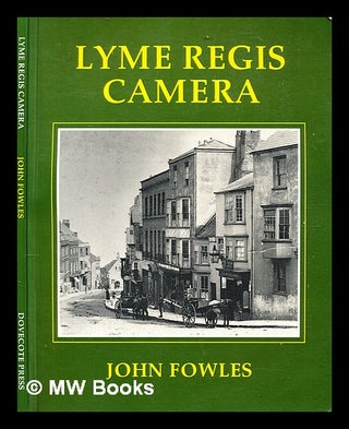 Item #351261 Lyme Regis camera / [compiled by] John Fowles. John Fowles