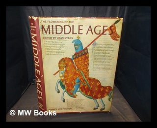 Item #351309 The Flowering of the Middle Ages / edited by Joan Evans ; texts by Christopher...