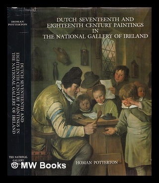 Item #351341 Dutch seventeenth and eighteenth century paintings in the National Gallery of...