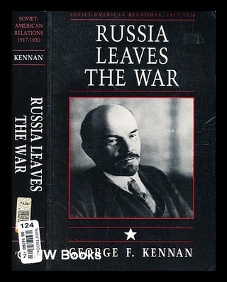 Item #351490 Soviet-American Relations, 1917-1920, Volume I Russia Leaves the War. George F....