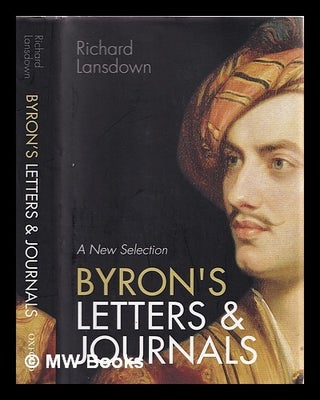 Item #351500 Byron's letters and journals : a new selection : from Leslie A. Marchand's...