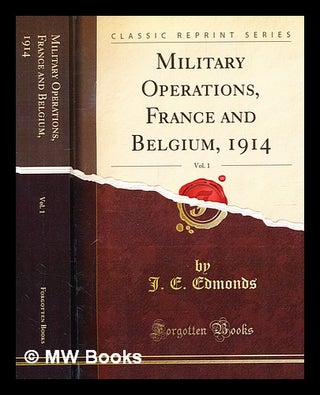 Item #351512 Military operations, France and Belgium, 1914 / compiled by Brigadier-General Sir...