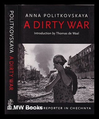 Item #351705 A dirty war: a Russian reporter in Chechnya / Anna Politkovskaya; translated from...
