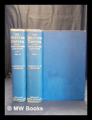 Item #351794 A history of the British empire in the nineteenth century. Marcus R. P. Dorman