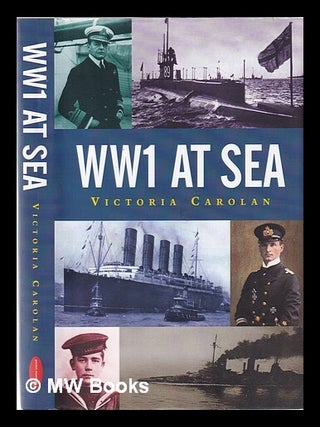 Item #351874 WWI at sea / Victoria Carolan. Victoria Carolan