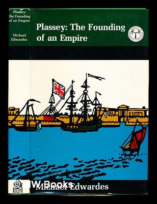 Item #351964 Plassey: the founding of an empire. Michael Edwardes, 1923