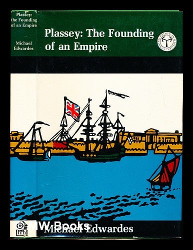 Item #351964 Plassey: the founding of an empire. Michael Edwardes, 1923-.