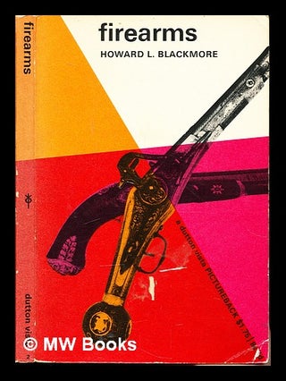 Item #351979 Firearms / [by] Howard L. Blackmore. Howard L. Blackmore