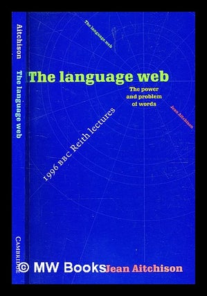 Item #352026 The language web : the power and problem of words / Jean Aitchison. Jean Aitchison