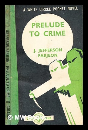 Item #352077 Prelude to crime / by J. Jefferson Farjeon. J. Jefferson Farjeon, Joseph Jefferson