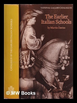 Item #352143 The earlier Italian schools / by Martin Davies. Martin Davies