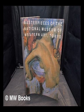 Item #352584 Kokuritsu Seiy Bijutsukan meisakusen = Masterpieces of the National Museum of...