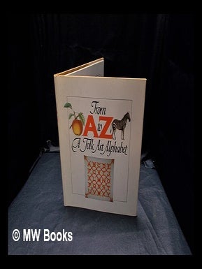 Item #352597 From A to Z, a folk art alphabet / Karen M. Jones. Karen M. Jones, b. 1948