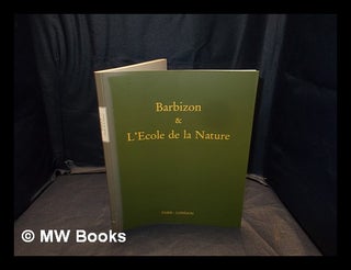 Item #352661 Barbizon & l'ecole de la nature [exposition du 7 au 30 octobre 1992, Brame &...