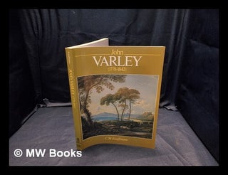Item #352676 John Varley : 1778-1842 / C.M. Kauffmann. C. M. Kauffmann, Claus Michael, b. 1931