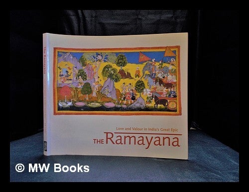 The Ramayana : love and valour in India's great epic : the Mewar ...
