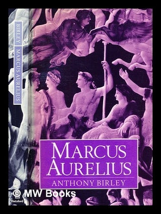 Item #352715 Marcus Aurelius : a biography / Anthony Birley. Anthony Richard Birley