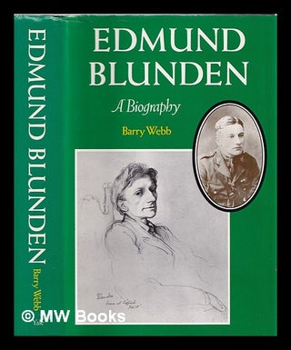Item #352815 Edmund Blunden : a biography. Barry Webb