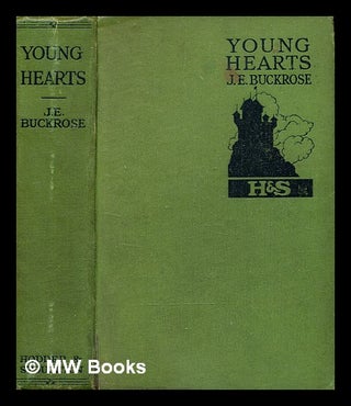 Item #352859 Young hearts / by J.E. Buckrose. J. E. Buckrose