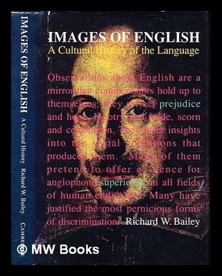 Item #352872 Images of English : a cultural history of the language / Richard W. Bailey. Richard...