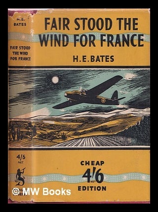 Item #352884 Fair stood the wind for France. H. E. Bates