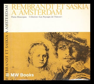 Item #352914 Rembrandt et Saskia à Amsterdam. Photogr. d'Henriette Grindat. Pierre Descargues