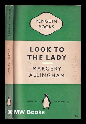Item #352960 Look to the lady / Margery Allingham. Margery Allingham